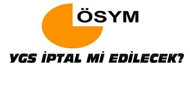 YGS İptal Edliecek mi? ÖSYM'den Açıkama