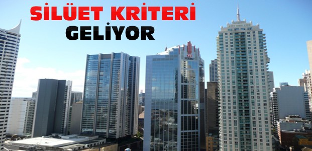 Yüksek Katlı Binalara Kriter Geliyor