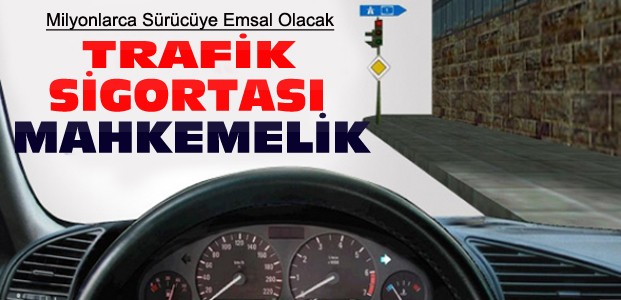 Yüksek Trafik Sigortası Mahkemelik Oldu